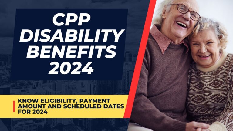 CPP Disability Benefits 2024 Know Eligibility Payment Amount And