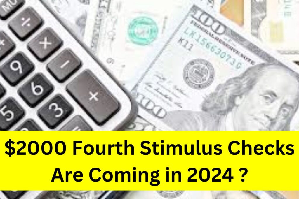 2000 Fourth Stimulus Checks Approved in 2024 Know the Latest Updates