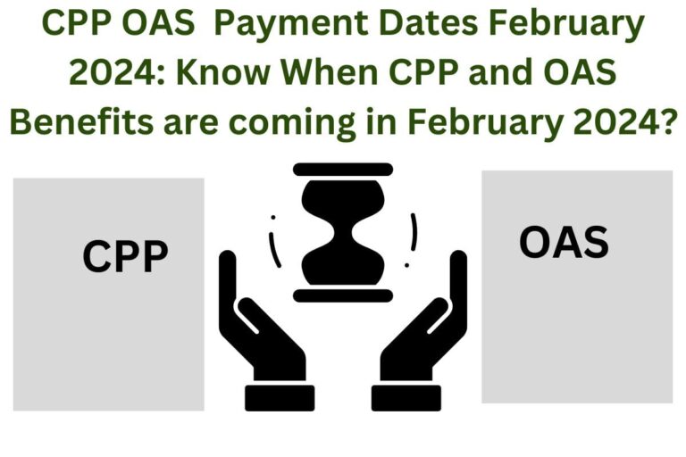 CPP OAS Payment Dates February 2024 Know When CPP and OAS Benefits are