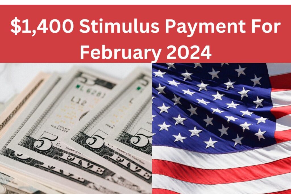 1,400 Stimulus Payment 2024 Coming on this Date Who is Eligible For