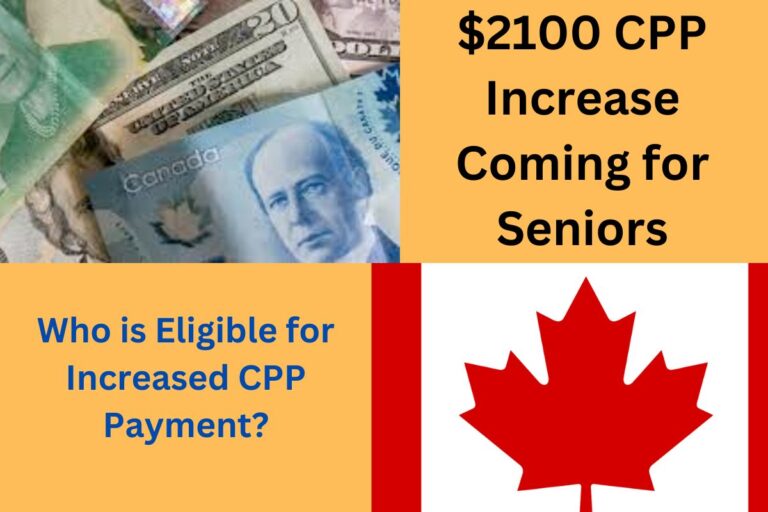 2100 CPP Increased Payment Coming for SeniorsWho is Eligible for