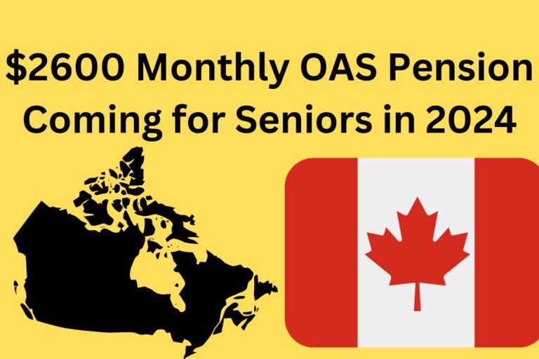 2600 Monthly OAS Pension Coming for Seniors in 2024 Everything You