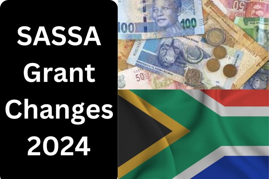 Sassa Grant Changes 2024 Everyone Must Know All These Sassa Grants