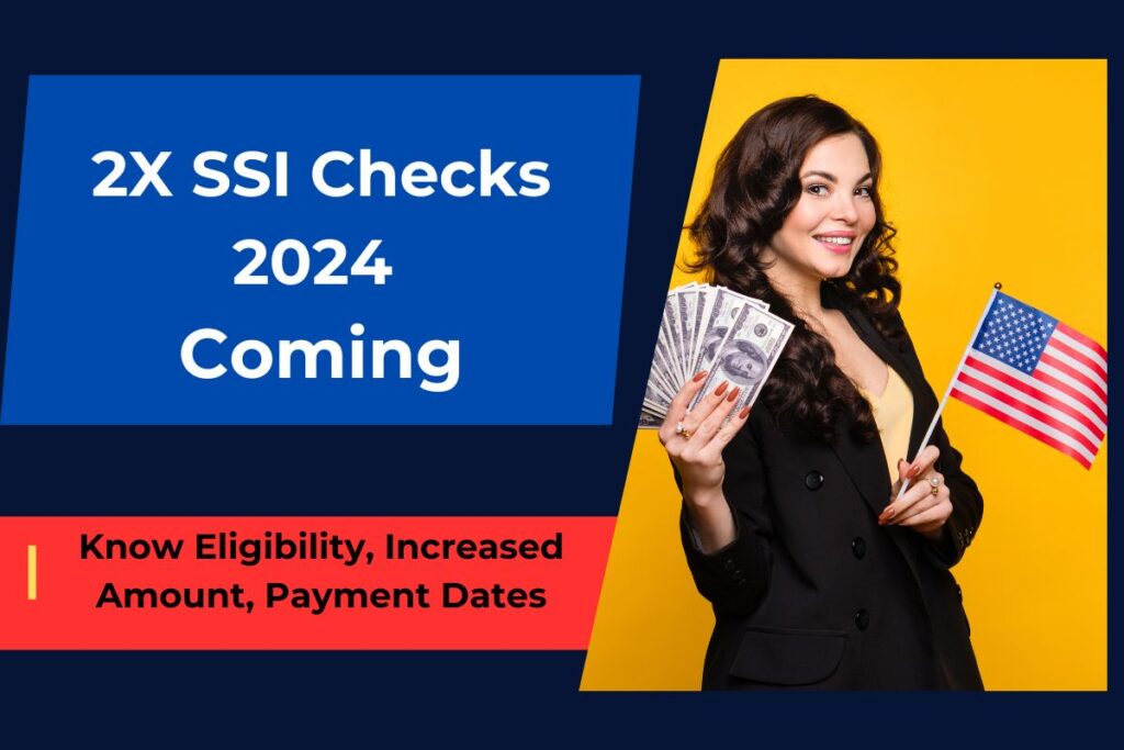 2X SSI Checks May 2024 Coming Know Eligibility, Increased Amount