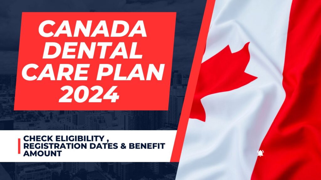 Canadian Dental Care Plan Registration 2024 Begins Know Eligibility