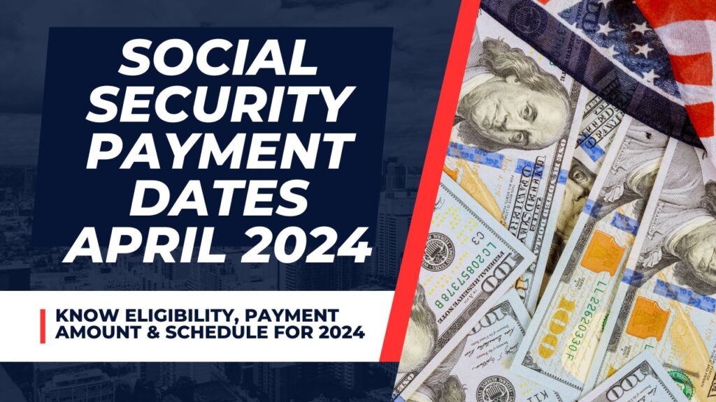 Social Security Payment Dates May 2024 Know Eligibility, Payment