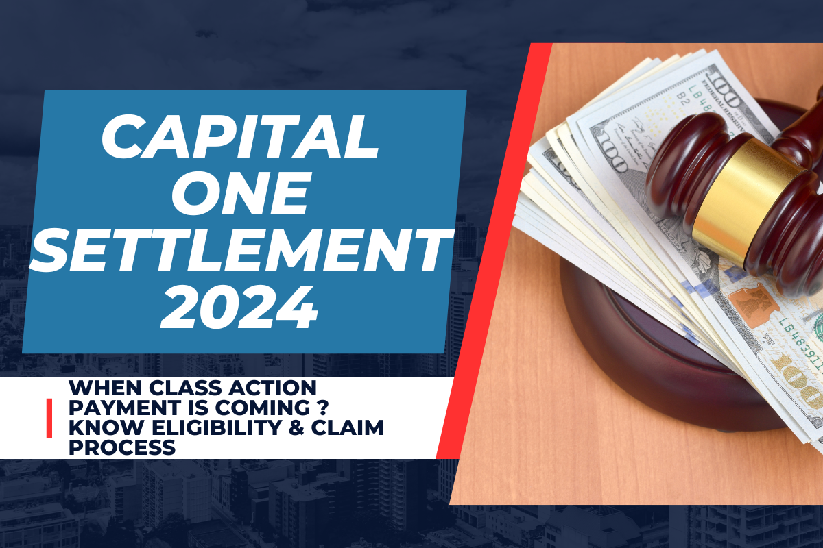 Capital One Settlement 2024 When Class Action Payment is Coming? Know