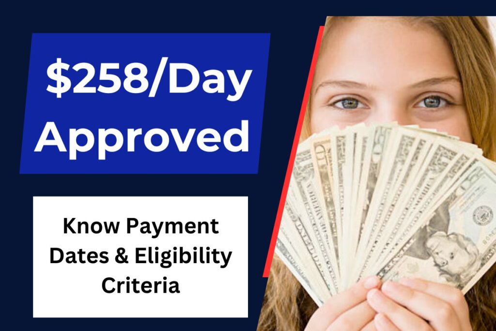 $258/Day Approved for Low Income Families- Know Payment Dates & Eligibility Criteria