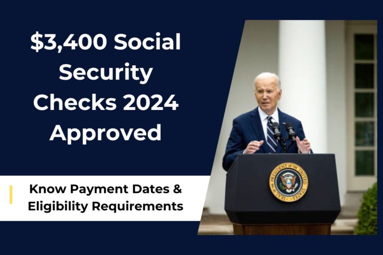 $3,400 Social Security Checks 2024 Approved- Know Payment Dates 