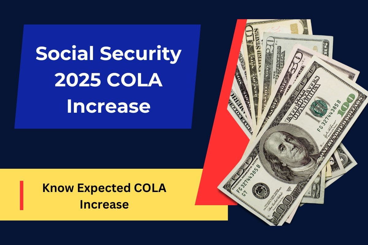 Social Security 2025 COLA Increase: Know Expected COLA Increase & Projected Benefits in Advance